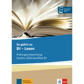 So geht’s zu B1 - Lesen. Prüfungsvorbereitung Goethe-/ÖSD-Zertifikat B1. Übungsbuch - Uta Loumiotis, Adalbert Mazur