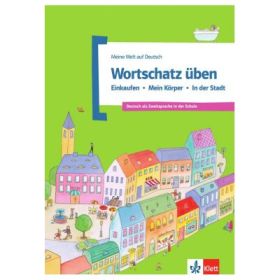 Wortschatz üben: Einkaufen - Mein Körper - In der Stadt. Deutsch als Zweitsprache in der Schule - Denise Doukas-Handschuh