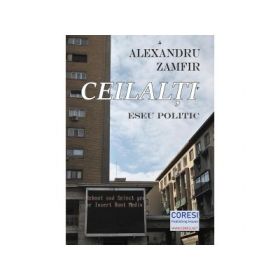 Ceilalti. Eseu politic - Alexandru Zamfir