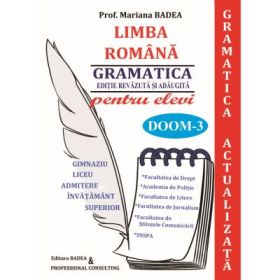 Limba romana. Gramatica Actualizata pentru elevi: Gimnaziu, Liceu, Admitere invatamant superior - Mariana Badea