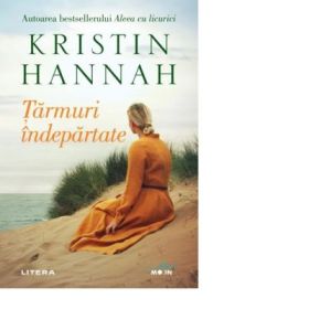 Tarmuri indepartate - Kristin Hannah
