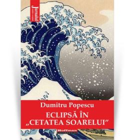 Eclipsa in „cetatea soarelui” - Dumitru Popescu