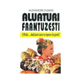 Aluaturi frantuzesti - Alexandre Dumas