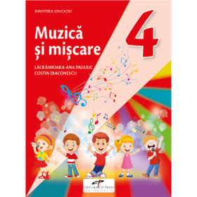 Muzica si miscare. Manual pentru clasa a 4-a - Lacramioara-Ana Pauliuc