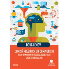 Cum sa predai ca un campion 2. 0 - Doug Lemov