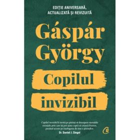 Copilul invizibil - Editie aniversara - Gaspar Gyorgy
