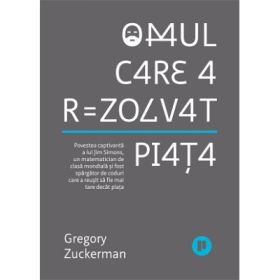 Omul care a rezolvat piata - Gregory Zuckerman