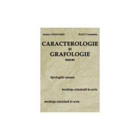 Caracterologie si grafologie. Eseuri - Andrei Athanasiu, Radu Constantin