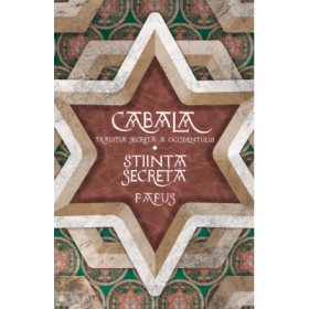 Cabala. Traditia secreta a Occidentului. Stiinta secreta - Papus