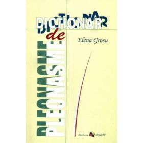 Dictionar de pleonasme - Elena Grosu