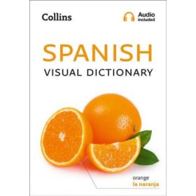 Spanish Visual Dictionary. A photo guide to everyday words and phrases in Spanish