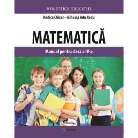 Matematica. Manual pentru clasa a 4-a - Rodica Chiran