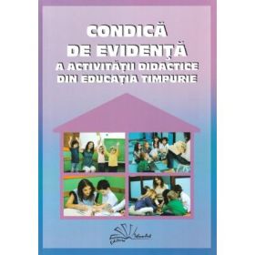 Condica de evidenta a activitatii didactice din educatia timpurie - Gabriela Berbeceanu
