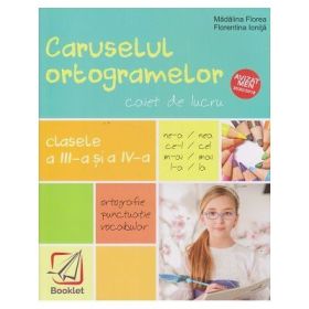 Caruselul ortogramelor pentru clasele a 3-a si a 4-a - Madalina Florea