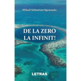 De la zero la infinit! - Mihail Sebastian Sgrumala