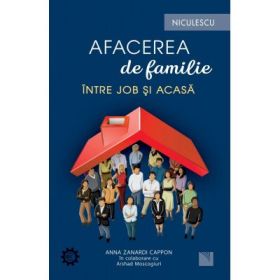 Afacerea de familie. Intre job si acasa - Anna Zanardi, in colaborare cu Arshad Moscogiuri