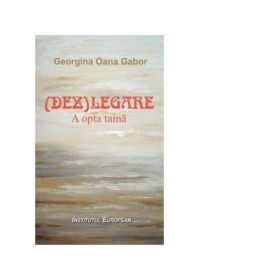 (Dez)legare. A opta taina - Georgina Oana Gabor