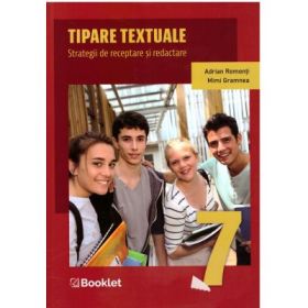 Tipare textuale. Strategii de receptare si redactare. Clasa a 7-a - Adrian Romonti