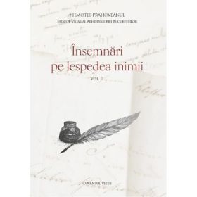Insemnari pe lespedea inimii, volumul 2 - Timotei Prahoveanul