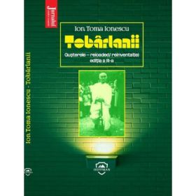 Tobarlanii. Gusterele - reloaded/reinventat(e). Editia a III-a - Ion Toma Ionescu