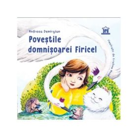 Povestile domnisoarei Firicel - Andreea Demirgian