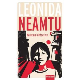Naratiuni detective - Leonida Neamtu