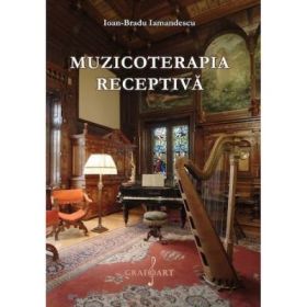 Muzicoterapia receptiva - Ioan-Bradu Iamandescu