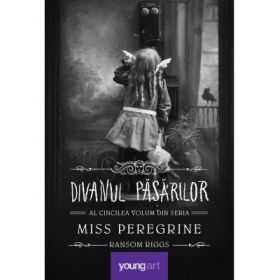 Miss Peregrine 5. Divanul pasarilor - Ransom Riggs