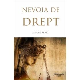 Nevoia de drept - Mihail Albici