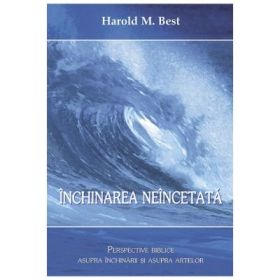 Inchinarea neincetata - Harold M. Best