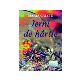 Ierni de hartie. Versuri - Maria Calciu
