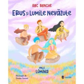 Erus si Lumile Nevazute 2. Lumina - Alec Blenche