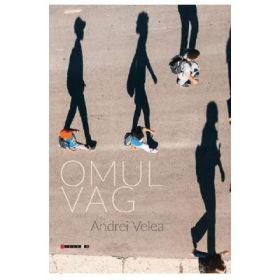 Omul vag - Andrei Velea