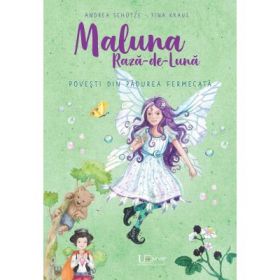 Maluna Raza de Luna. Povesti din Padurea Fermecata - Andrea Schütze