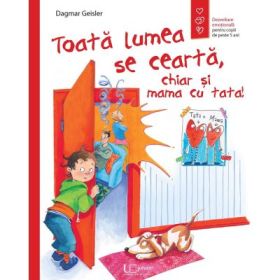 Toata lumea se cearta, chiar si mama cu tata! - Dagmar Geisler