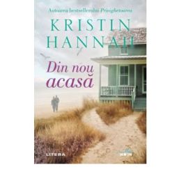 Din nou acasa - Kristin Hannah