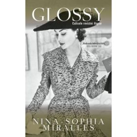 Glossy. Culisele revistei Vogue - Nina-Sophia Miralles
