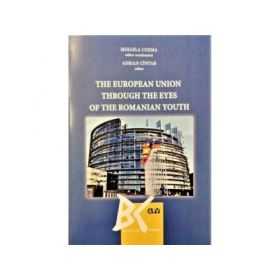 The European Union through the eyes of the romanian youth - Mihaela Cozma