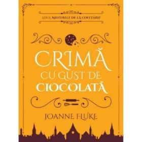 Misterele de la cofetarie: Crima cu gust de ciocolata - Joanne Fluke