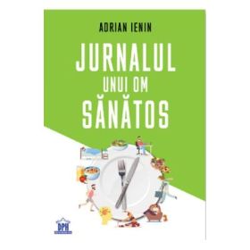 Jurnalul unui om sanatos - Adrian Ienin