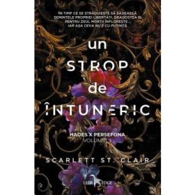 Un strop de intuneric. Seria Hades &amp; Persefona, volumul 1 - Scarlett St. Clair