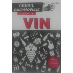 Ghidul laudarosului. Expert in vin - Jonathan Goodall