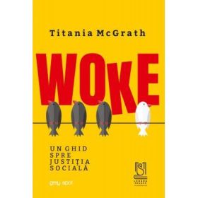 Woke. Un ghid spre justitia sociala - Titania McGrath