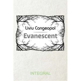Evanescent - Liviu Cangeopol
