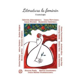 Literatura la feminin. O antologie