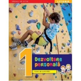 Dezvoltare personala. Caiet de activitati. Clasa 1 - Gabriela Barbulescu