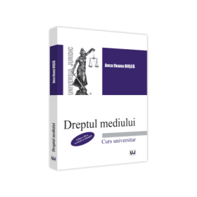 Dreptul mediului, editia a 3-a, revazuta si adaugita - Anca Ileana Dusca
