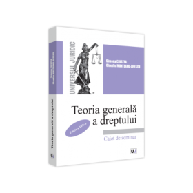 Teoria generala a dreptului. Caiet de seminar. Editia a VIII-a, revazuta si adaugita - Simona Cristea, Claudiu Munteanu-Jipescu