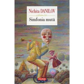 Simfonia muta - Nichita Danilov
