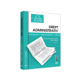 Drept administrativ. Caiet de seminar. Partea a II-a - Alexandru-Sorin Ciobanu, Irina Suatean